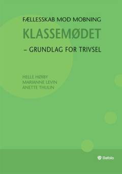 Fællesskab mod mobning : klassemødet - grundlag for trivsel