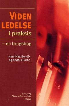 Videnledelse i praksis : en brugsbog