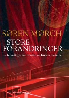 Store forandringer : 61 fortællinger om, hvordan verden blev moderne