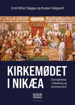 Kirkemødet i Nikæa : oversættelse, indledning og kommentarer