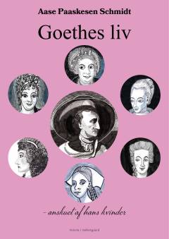 Goethes liv - anskuet af hans kvinder