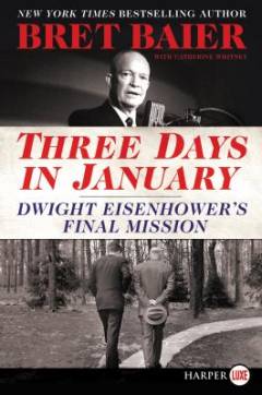 Three days in january : Dwight Eisenhower's final mission