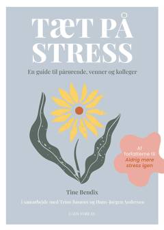 Tæt på stress : en guide til pårørende, venner og kolleger