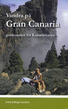 Vandra på Gran Canaria : guideserien för Kanarieöarna