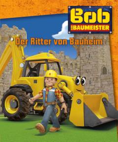 Bob der Baumeister: Der Ritter von Bauheim