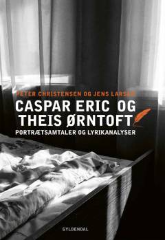 Casper Eric og Theis Ørntoft : portrætsamtaler og lyrikanalyser