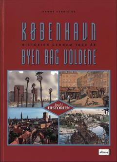 København - byen bag voldene : historien gennem 1000 år