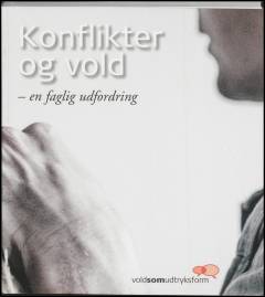 Konflikter og vold : en faglig udfordring
