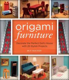 Origami furniture : decorate the perfect doll's house with 25 stylish projects