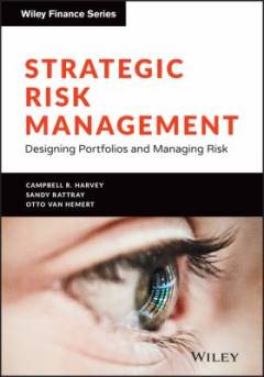 Strategic Risk Management : Designing Portfolios and Managing Risk