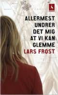 Allermest undrer det mig at vi kan glemme