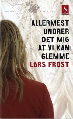Allermest undrer det mig at vi kan glemme