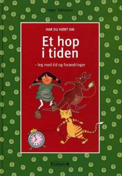 Har du hørt om et hop i tiden : leg med tid og forandringer