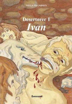 Desertører. Bind 1 : Ivan