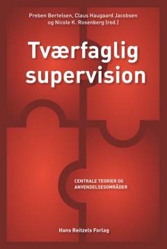 Tværfaglig supervision : centrale teorier og anvendelsesområder
