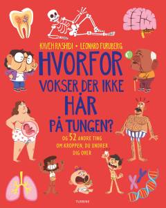 Hvorfor vokser der ikke hår på tungen? og 52 andre ting om kroppen, du undrer dig over