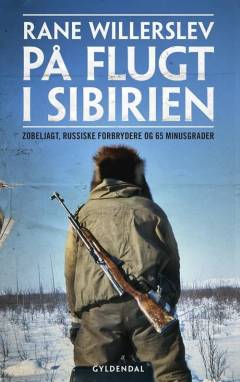 På flugt i Sibirien : zobeljagt, russisk mafia og 65 minusgrader