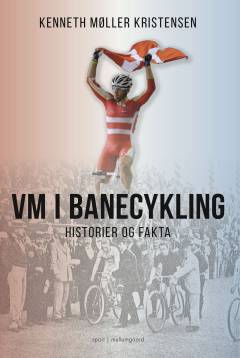 VM i banecykling : historier og fakta