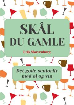Skål, du gamle : det gode seniorliv med øl og vin
