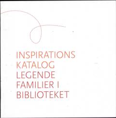 Inspirationskatalog - legende familier i biblioteket