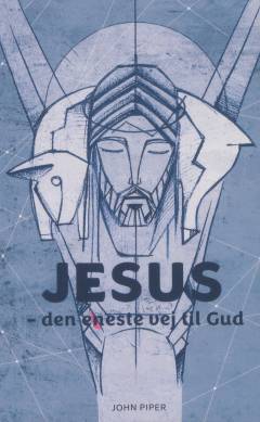 Jesus - den eneste vej til Gud