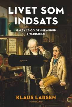 Livet som indsats : galskab og gennembrud i medicinen