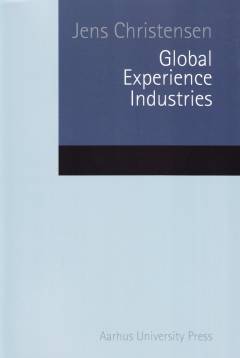 Global experience industries : the business of the experience economy