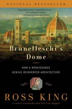 Brunelleschi's Dome : how a Renaissance genius reinvented architecture