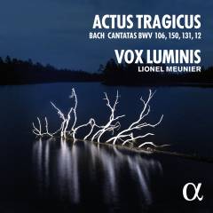 Actus tragicus : Bach cantatas BWV 106, 150, 131, 12
