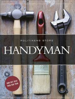 Politikens store handyman : gør det selv trin for trin