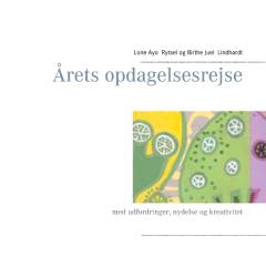 Årets opdagelsesrejse : med udfordringer, nydelse og kreativitet
