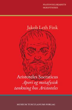 Aristoteles Socraticus : apori og metafysisk tænkning hos Aristoteles