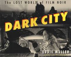 Dark city : the lost world of film noir