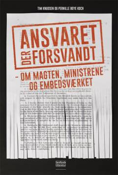 Ansvaret der forsvandt : om magten, ministrene og embedsværket
