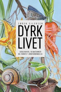 Dyrk livet : skolehaver, klimatanker og fornyet jordforbindelse