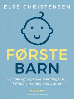 Første barn : sociale og psykiske ændringer for kvinden, manden og parret