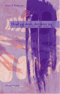 Hvad jeg skrev, det skrev jeg