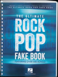 The ultimate rock pop fake book : melody, lyrics, chords for all "C" instruments : featuring over 500 songs