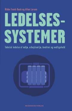 Ledelsessystemer : teknisk ledelse af miljø, arbejdsmiljø, kvalitet og vedligehold
