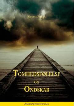 Tomhedsfølelse og ondskab : en filosofisk og litterær analyse