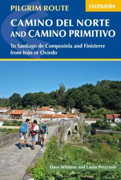 The Camino del Norte and Camino Primitivo : To Santiago de Compostela and Finisterre from Irùn or Oviedo