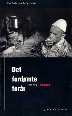 Det fordømte forår : om krig i Kosova