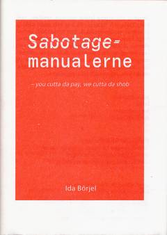 Sabotagemanualerne : you cutta da pay, we cutta da shob