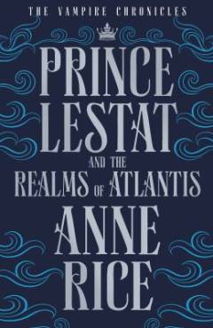 Prince Lestat and the realms of Atlantis