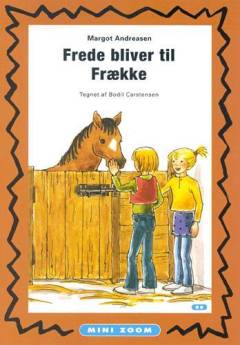 Frede bliver til Frække