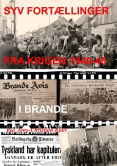 Syv fortællinger fra krigen 1940-45 i Brande
