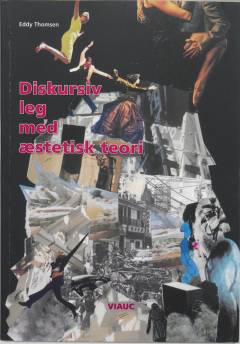 Diskursiv leg med æstetisk teori : formeksperimenter, kritisk æstetik og pædagogik