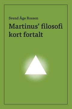 Martinus' filosofi kort fortalt