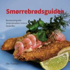 Smørrebrød : de bedste smørrebrødsrestauranter : opskrifter på smørrebrød : smørrebrødets historie