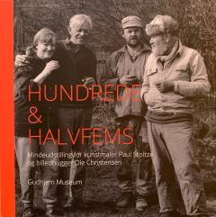 Hundrede & halvfems : mindeudstilling for kunstmaler Paul Stoltze og billedhugger Ole Christensen